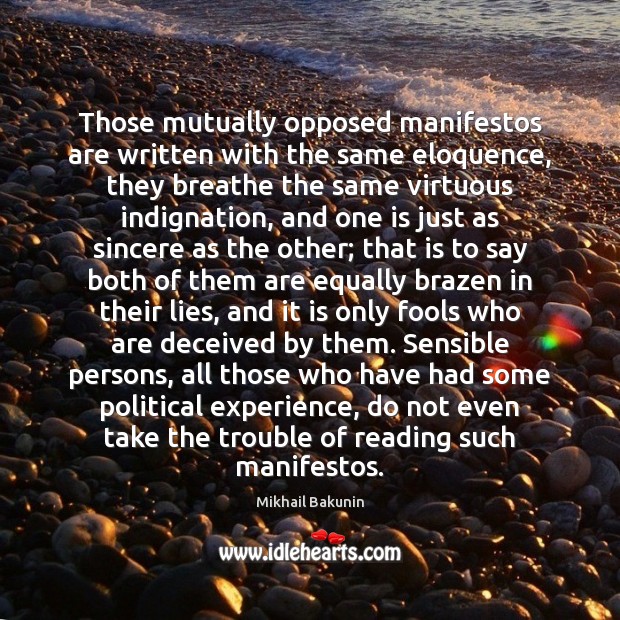 Those mutually opposed manifestos are written with the same eloquence, they breathe Image