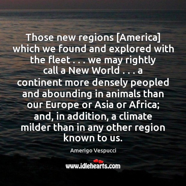 Those new regions [America] which we found and explored with the fleet . . . Image