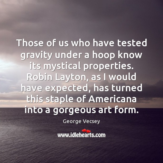 Those of us who have tested gravity under a hoop know its Image