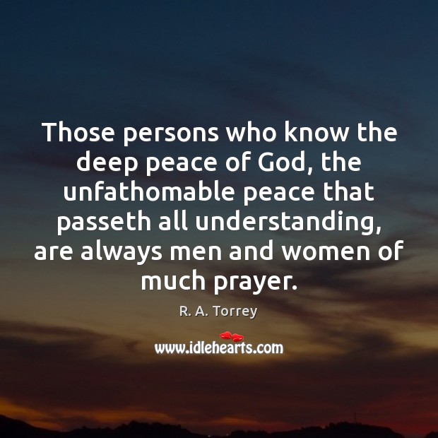 Those persons who know the deep peace of God, the unfathomable peace Image