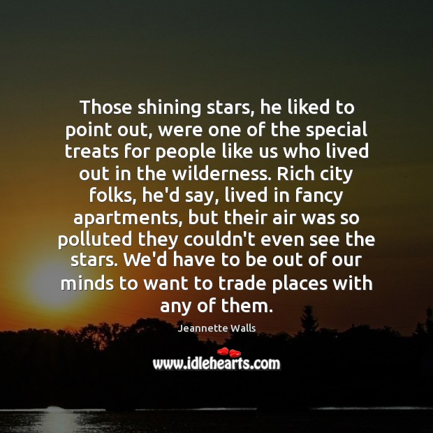 Those shining stars, he liked to point out, were one of the Jeannette Walls Picture Quote