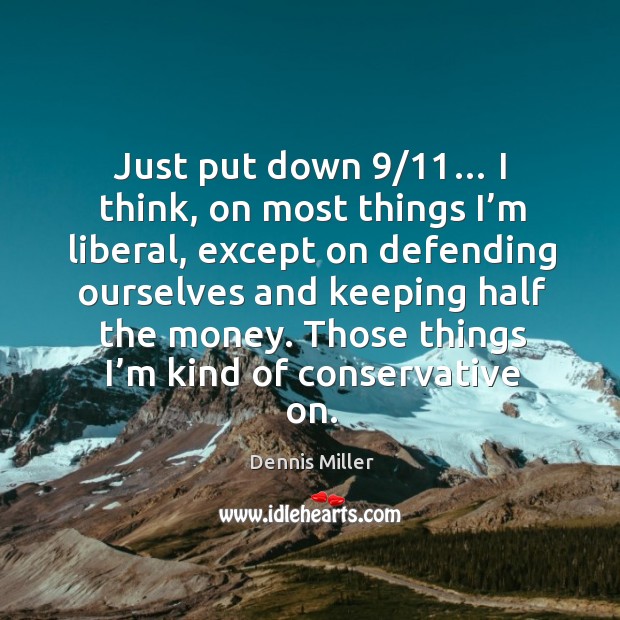 Those things I’m kind of conservative on. Image