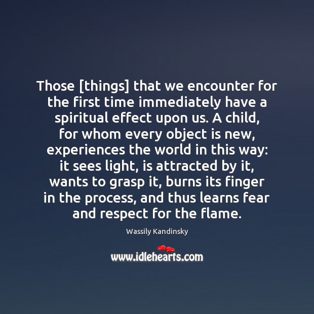 Those [things] that we encounter for the first time immediately have a Respect Quotes Image