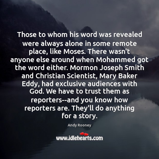 Those to whom his word was revealed were always alone in some Andy Rooney Picture Quote