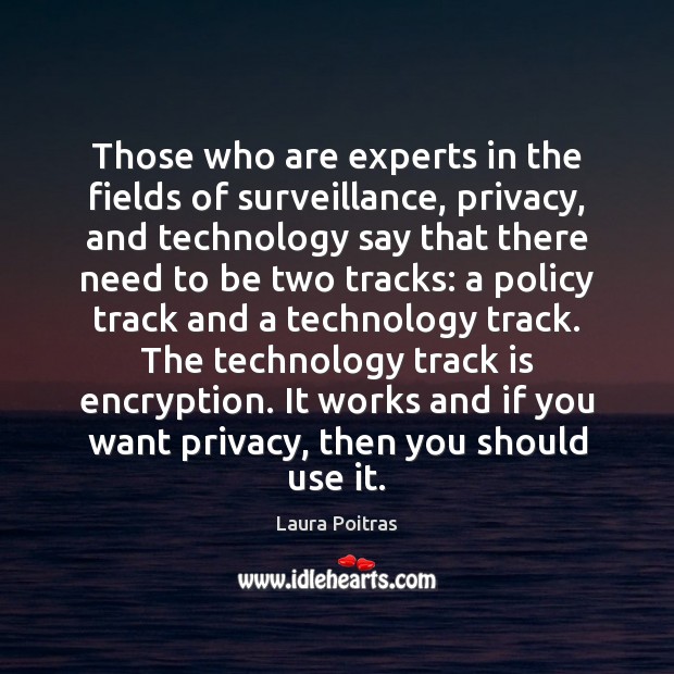 Those who are experts in the fields of surveillance, privacy, and technology Image