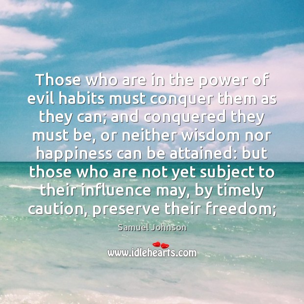 Those who are in the power of evil habits must conquer them Image