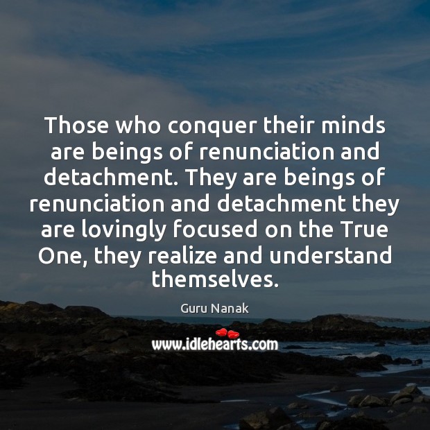 Those who conquer their minds are beings of renunciation and detachment. They Image