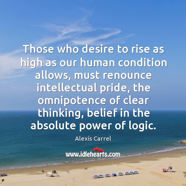 Those who desire to rise as high as our human condition allows, must renounce Image