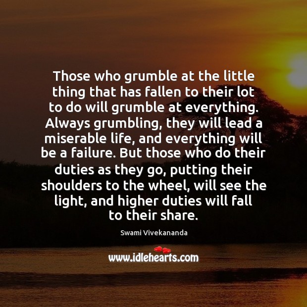 Those who grumble at the little thing that has fallen to their Image