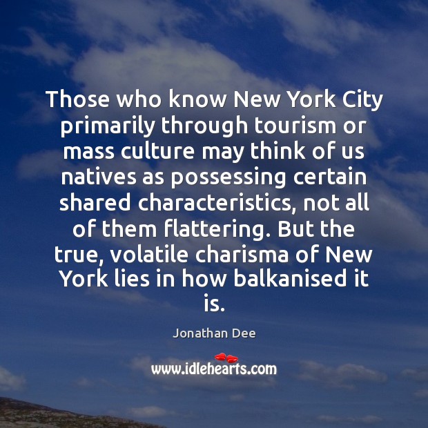 Those who know New York City primarily through tourism or mass culture Image