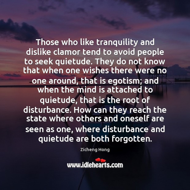 Those who like tranquility and dislike clamor tend to avoid people to Image