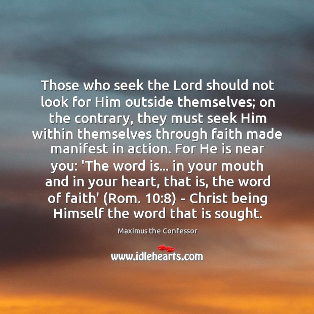 Those who seek the Lord should not look for Him outside themselves; Maximus the Confessor Picture Quote