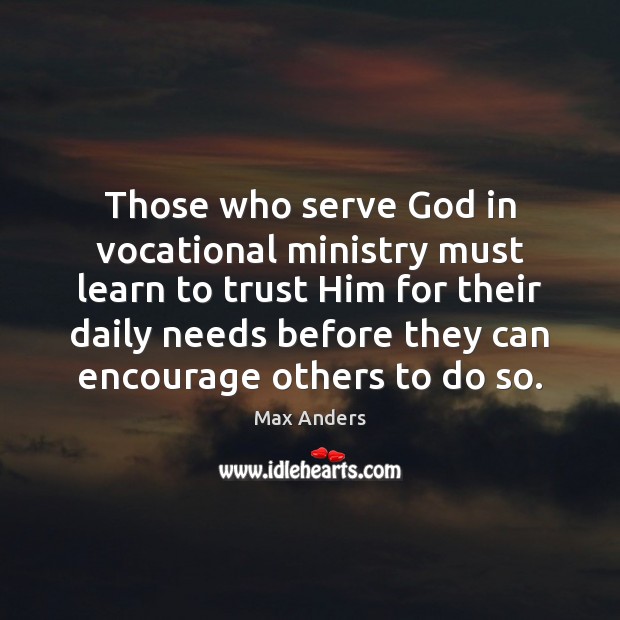 Those who serve God in vocational ministry must learn to trust Him 