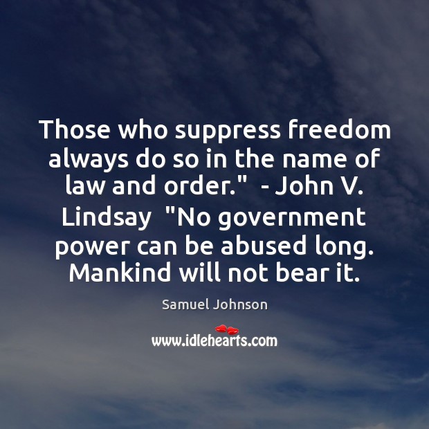Those who suppress freedom always do so in the name of law Image