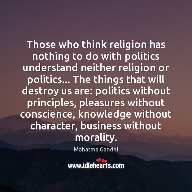 Those who think religion has nothing to do with politics understand neither Image