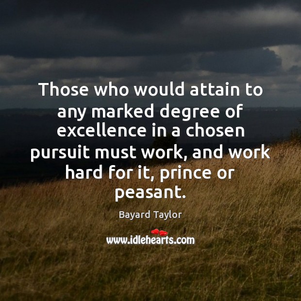 Those who would attain to any marked degree of excellence in a Image