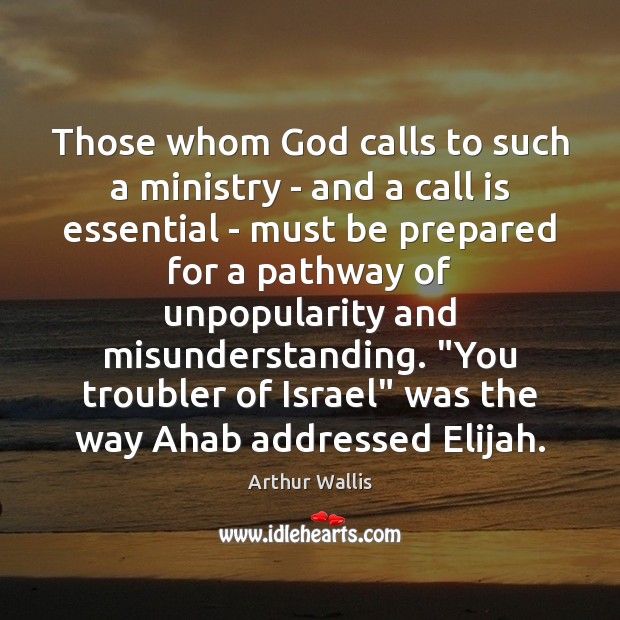 Those whom God calls to such a ministry – and a call Misunderstanding Quotes Image