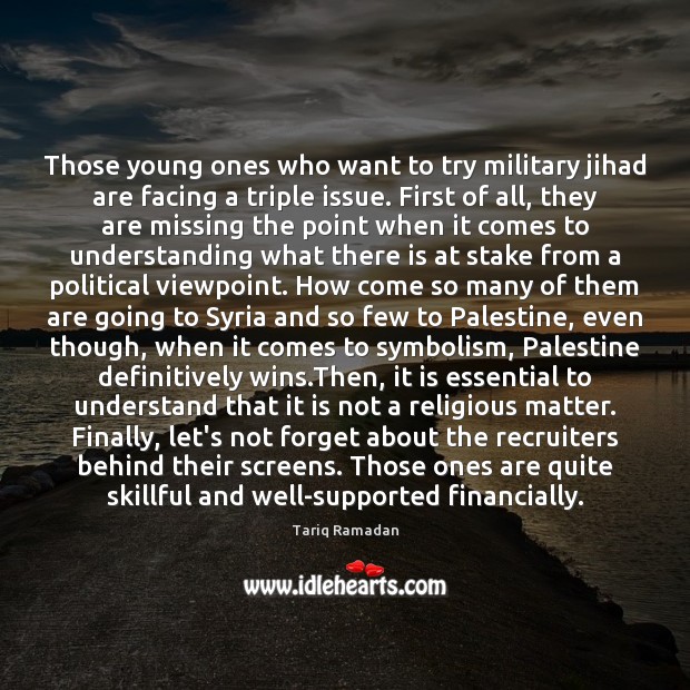 Those young ones who want to try military jihad are facing a Image