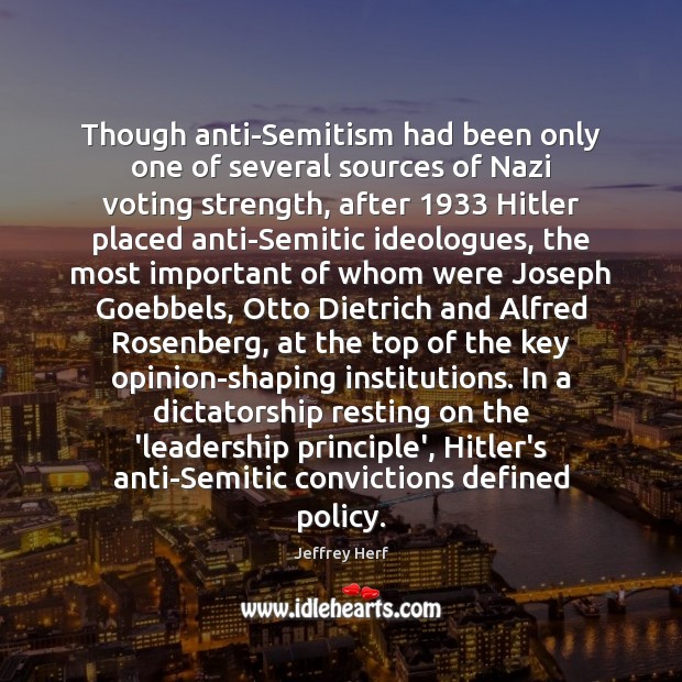 Though anti-Semitism had been only one of several sources of Nazi voting 