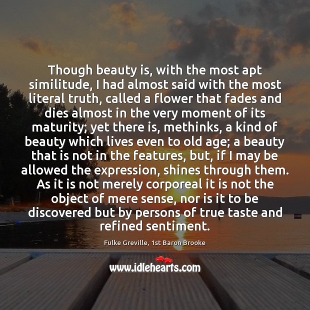 Though beauty is, with the most apt similitude, I had almost said Beauty Quotes Image