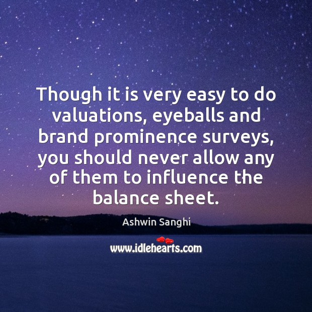 Though it is very easy to do valuations, eyeballs and brand prominence Image