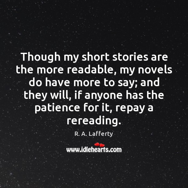 Though my short stories are the more readable, my novels do have R. A. Lafferty Picture Quote