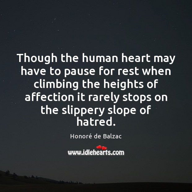 Though the human heart may have to pause for rest when climbing Honoré de Balzac Picture Quote