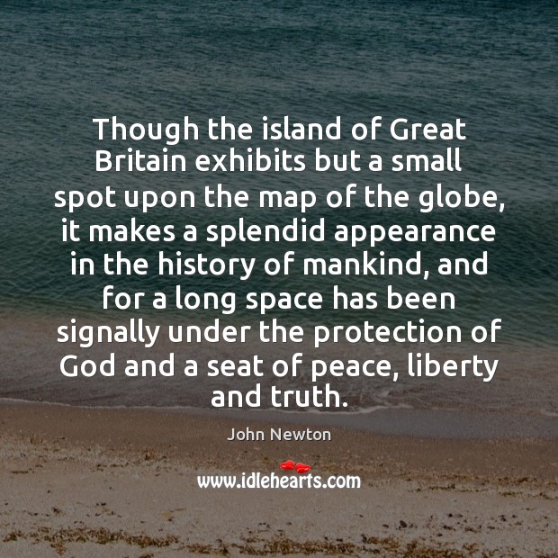 Though the island of Great Britain exhibits but a small spot upon John Newton Picture Quote