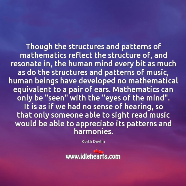 Though the structures and patterns of mathematics reflect the structure of, and Image