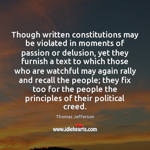 Though written constitutions may be violated in moments of passion or delusion, Image