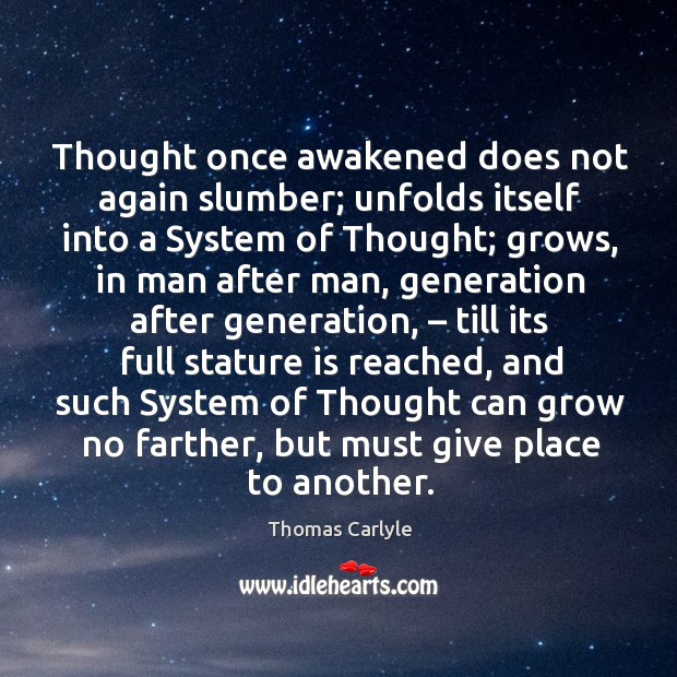 Thought once awakened does not again slumber; unfolds itself into a system of thought; Image