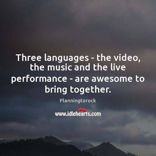 Three languages – the video, the music and the live performance – Image
