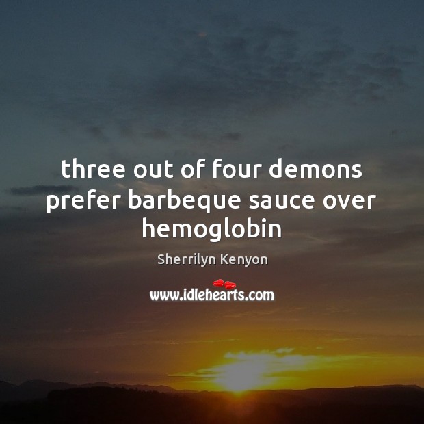 Three out of four demons prefer barbeque sauce over hemoglobin Image