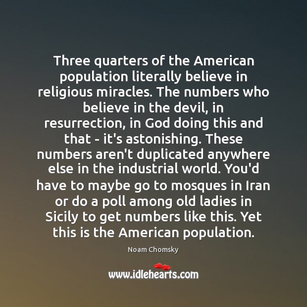 Three quarters of the American population literally believe in religious miracles. The Image