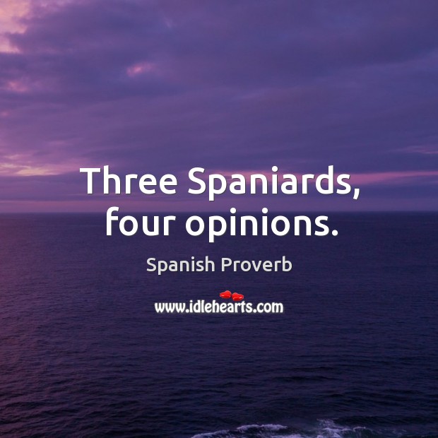 Three spaniards, four opinions. Spanish Proverbs Image