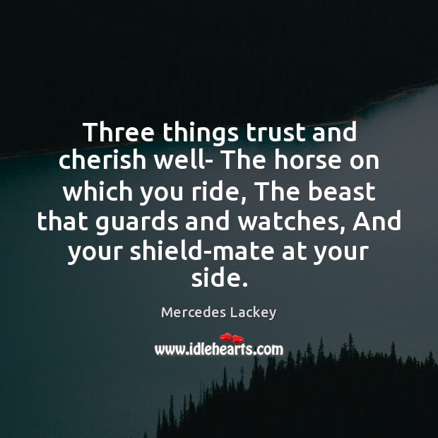 Three things trust and cherish well- The horse on which you ride, Image