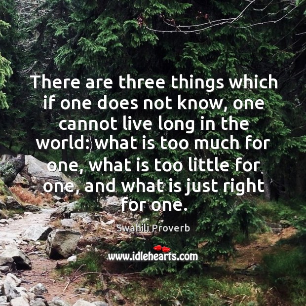 Three things which if one does not know, one cannot live long in the world Image