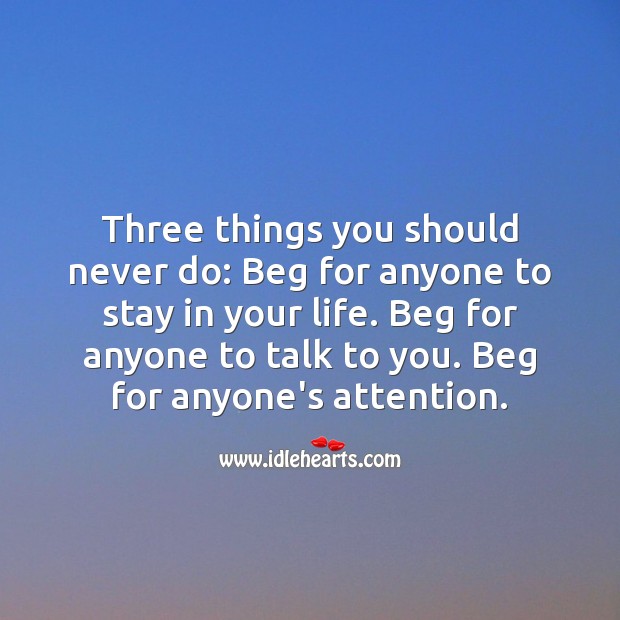 Three things you should never do. Advice Quotes Image