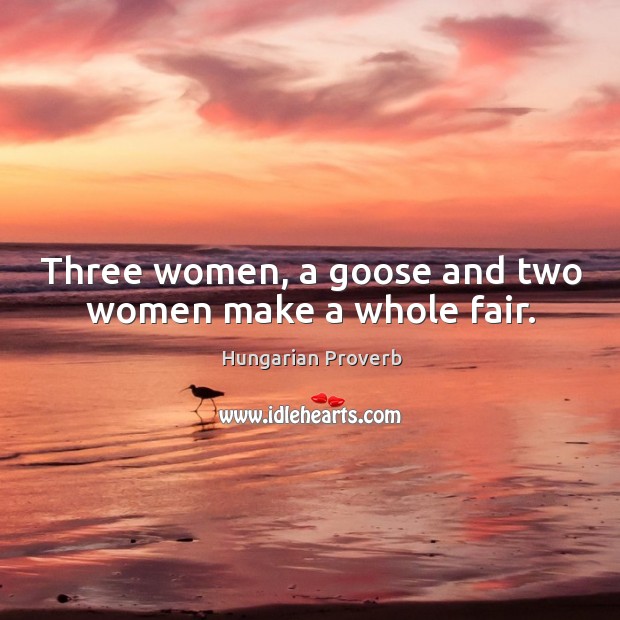 Three women, a goose and two women make a whole fair. Image