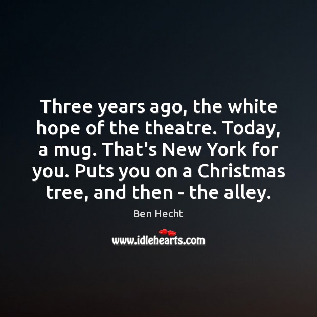Three years ago, the white hope of the theatre. Today, a mug. Image