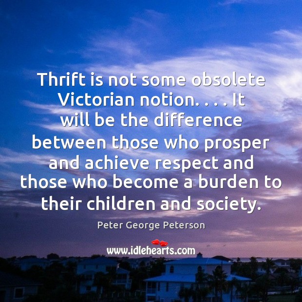 Thrift is not some obsolete Victorian notion. . . . It will be the difference Image
