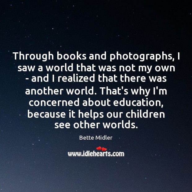 Through books and photographs, I saw a world that was not my Image