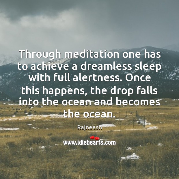 Through meditation one has to achieve a dreamless sleep with full alertness. Image