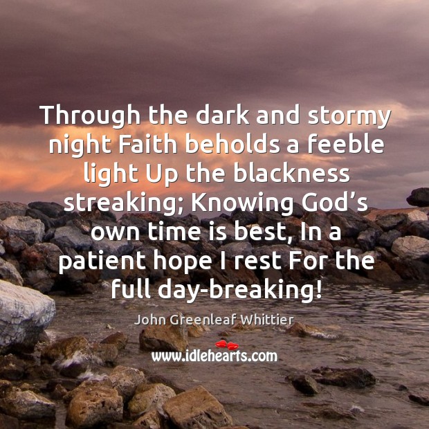 Through the dark and stormy night faith beholds a feeble Image