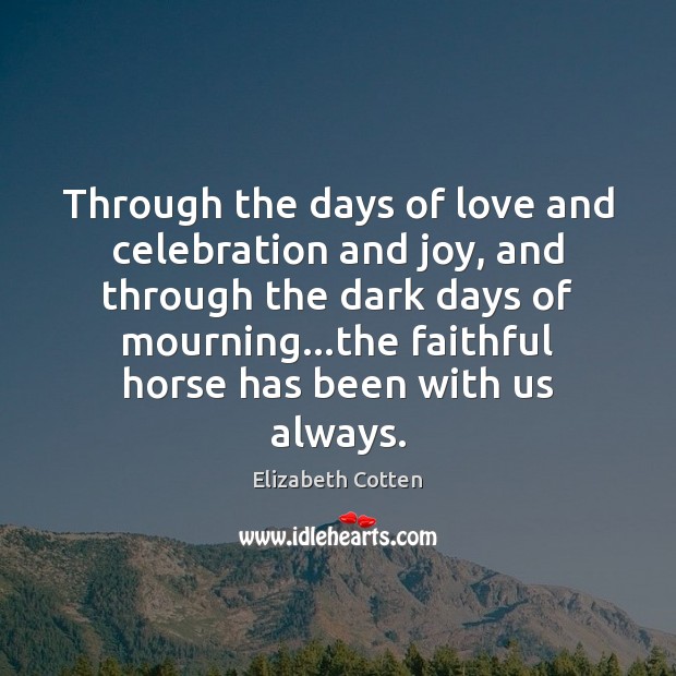 Through the days of love and celebration and joy, and through the Image