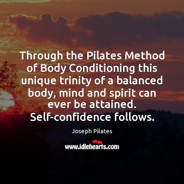 Through the Pilates Method of Body Conditioning this unique trinity of a Image