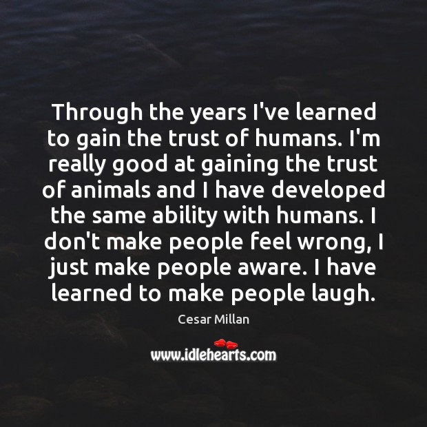 Through the years I’ve learned to gain the trust of humans. I’m Image