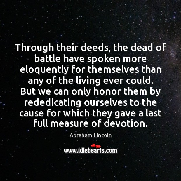 Through their deeds, the dead of battle have spoken more eloquently for Image