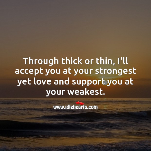 Through thick or thin, I’ll accept you Relationship Quotes Image