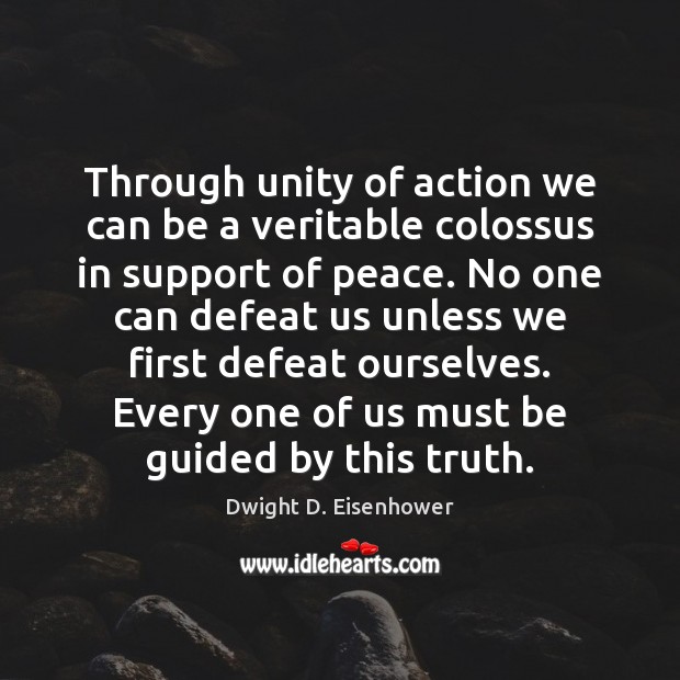 Through unity of action we can be a veritable colossus in support Dwight D. Eisenhower Picture Quote